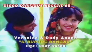 Download lagu Veronica & Rudy Anand - Si Burung Bangau ( 1995 ) / Disco Dangdut Reggae mp3