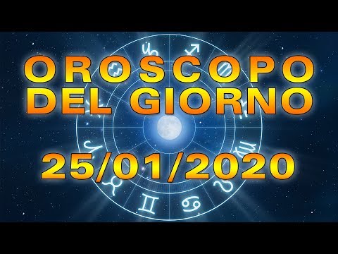 Oroscopo del Giorno Sabato 25 Gennaio 2020!