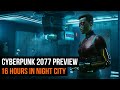 Cyberpunk 2077 - 16 Hours in Night City PREVIEW