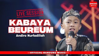 Download lagu KABAYA BEUREUM - ANDIRA NURFADILLAH [LIVE SESSION] mp3