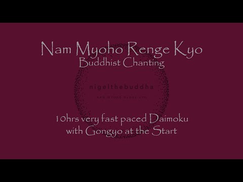10 hours Very Fast Daimoku - Nam Myoho Renge Kyo - with Sansho to start & finish