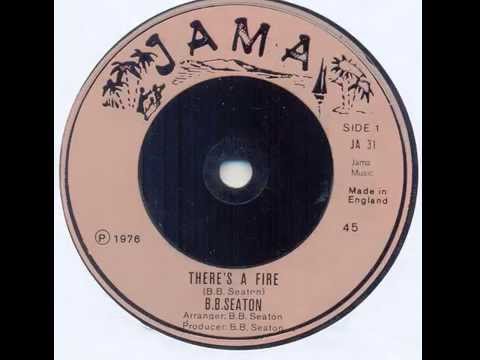 There`s A Fire  BB Seaton