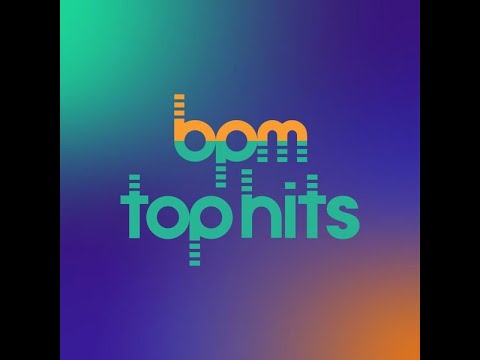 BPM Top Hits - Episode 4