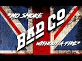 HQ BAD COMPANY   No Smoke Without A Fire  BEST VERSION  Super Enhanced Audio & LYRICS