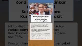 Kondisi Fisik Nikita Mirzani seusai Dipenjara Disebut Memprihatinkan, Makin Kurus dan Sering Sakit