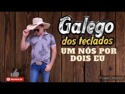 GALEGO DOS TECLADOS  UM NÓS POR DOIS EU