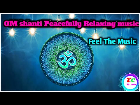 Relaxing OM Chanting-Relaxing Music-Relaxing Meditation Music/ feel the music/by teja creation