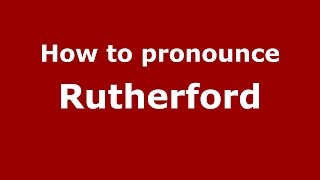 How to pronounce Rutherford