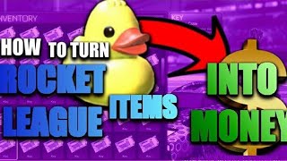 How To Turn Rocket League Items Into REAL Money* (EASY & FAST)