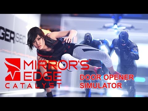 Mirror's Edge Catalyst™: Closed Beta Door Opener Simulator REUP