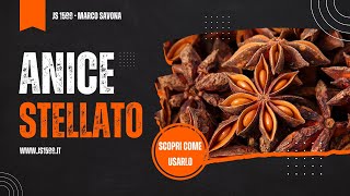 Anice stellato, spezia. Cos'è e come si usa, consigli per l'utilizzo.
