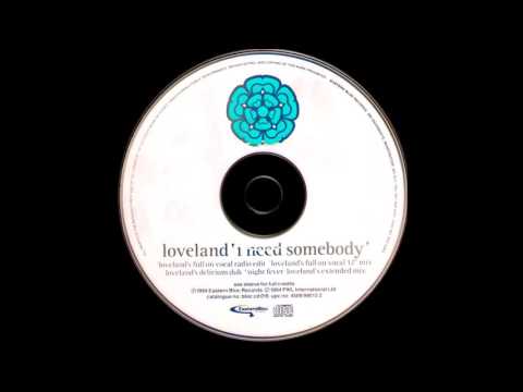 Loveland - I Need somebody (Full ON Vocal 12'' Mix) HQwav