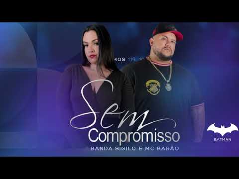 ficar sem compromisso banda sigilo e MC barão