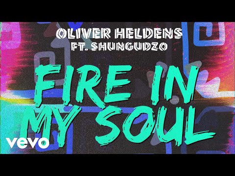 Oliver Heldens - Fire In My Soul (Audio) ft. Shungudzo