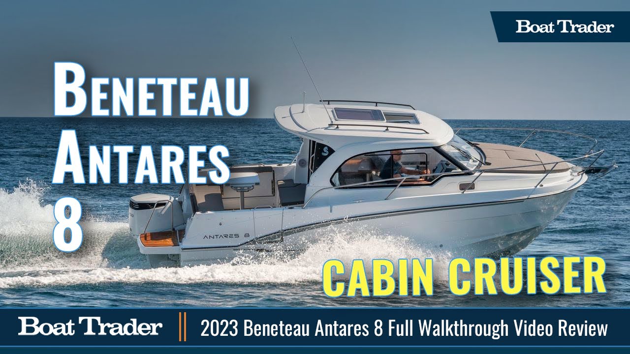 Beneteau Antares 8 Outboard Cabin Cruiser Full Walkthrough Video Review