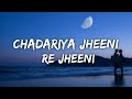 Judaai Chadariya Jheeni Re Jheeni Badlapur 2015 Lyrics Full Hindi Song
