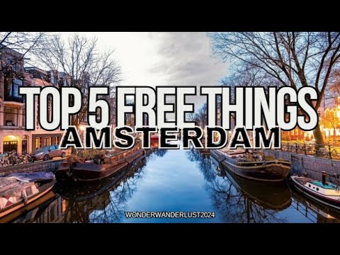 A Traveler's Guide 2024: Top 5 Free Things to do in Amsterdam, Netherlands