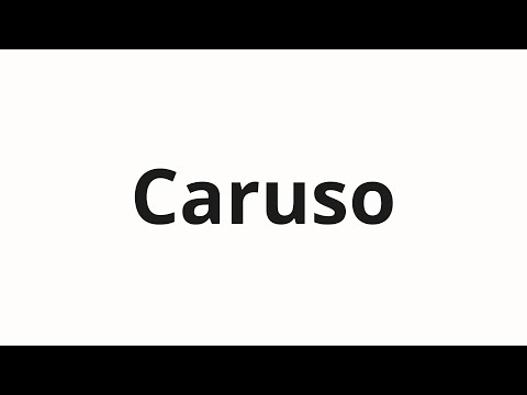 How to pronounce Caruso