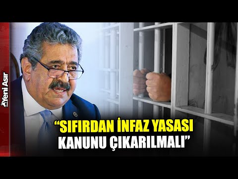 Feti Yıldız'dan İnfaz Yasası Açıklaması: Sıfırdan İnfaz Yasası Kanunu Çıkarılmalı! I Yeni Asır