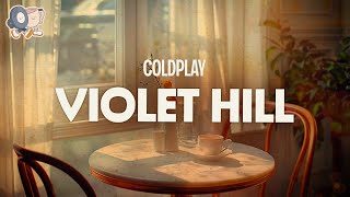 Coldplay ~ Violet Hill (Lyrics)