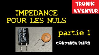 TRONIK AVENTUR 139 - IMPEDANCE POUR LES NULS - CONDENSATEUR ELECTRONIQUE POUR LES NULS