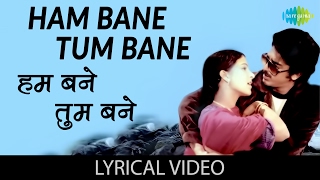 Hum Bane Tum Bane with lyrics  हम बने �