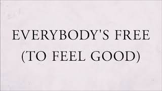 Everybody's Free (To Feel Good) Music Video