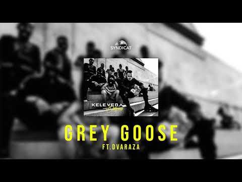 KELEVERA - GREY GOOSE ft. DvaRaza / Prod. Cheketz