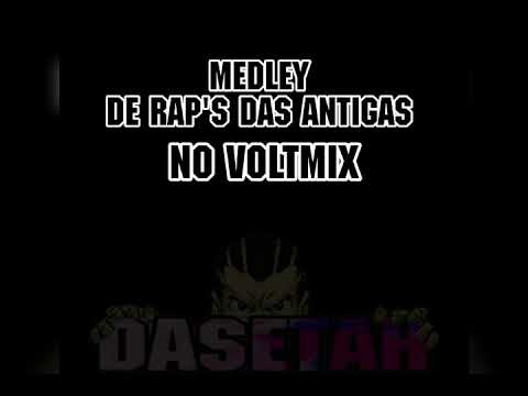 MEDLEY - RAP'S DAS ANTIGAS - NO VOLTMIX