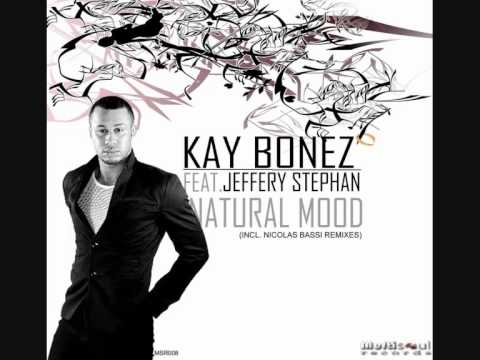 Kay Bonez Feat. Jeffery Stephan - Natural Mood (Nicolas Bassi Remix)