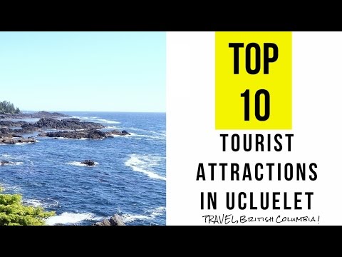 Top 10. Best Tourist Attractions in Ucluelet - British Columbia, Canada