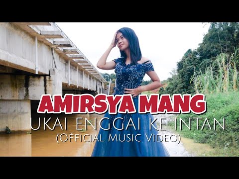 UKAI ENGGAI KE INTAN (OFFICIAL MV) - AMIRSYA MANG