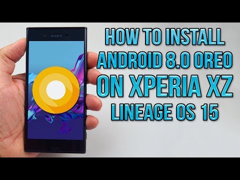 Install Android 8.0 Oreo on Xperia XZ (LineageOS 15) - How to Guide!