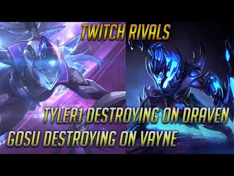 GOSU DESTROYING ON VAYNE l TYLER1 DESTROYING ON DRAVEN l TWITCH RIVALS MOMENTS l LOL MOMENTS