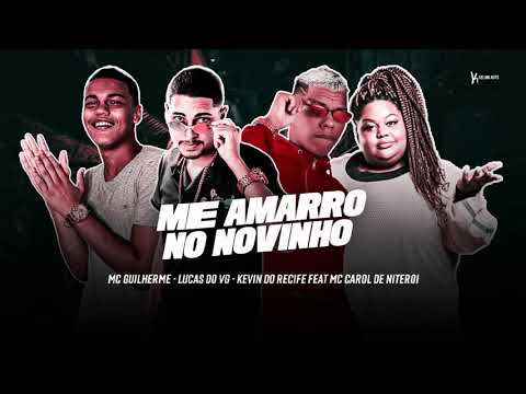 KEVIN DO RECIFE - LUCAS DO VG E MC GUILHERME E MC CAROL- EU ME AMARRO NO NOVINHO VOU TIRA VIRGINDADE
