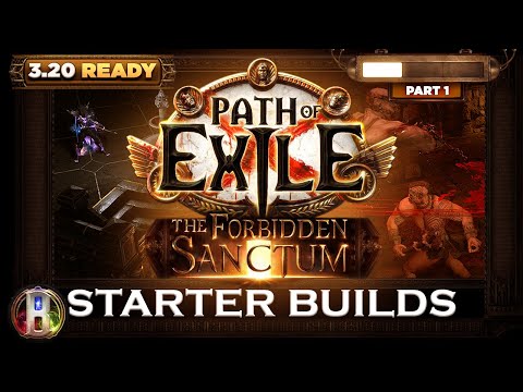 PoE 3.20 BEST STARTER BUILDS (PART 1/3) - PATH OF EXILE THE FORBIDDEN SANCTUM LEAGUE - POE BUILDS
