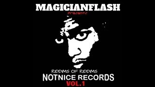 MAGICIAN FLASH - NOTNICE RIDDIMS OF RIDDIMS VOL.1