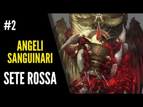 BLOOD ANGELS: The Red Thirst #2 - Warhammer 40,000 Lore