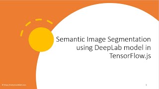 Download the video "Semantic Image Segmentation in the browser using DeepLab - Part 1"