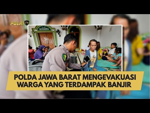 POLDA JAWA BARAT MENGEVAKUASI WARGA YANG TERDAMPAK BANJIR