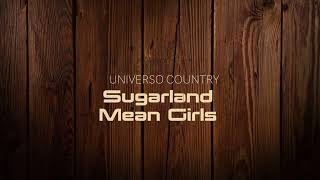 Sugarland - Mean Girls