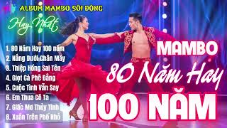 Download lagu 80 Năm Hay 100 Năm Cuộc Đời - Top 8 Ca Khúc Mambo Hay Nhất 2025 | Khiêu Vũ Cùng Điệu Mambo Nồng Nàn! mp3