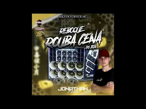 CD REBOQUE ROUBA CENA   DJ JONATHAN POSTAI 2023