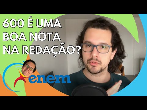 Vídeo: Nota 600 no Enem: é boa? perguntas e respostas