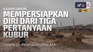 Download lagu Mempersiapkan Diri Dari 3 Pertanyaan Kubur - Ustadz Dr. Firanda Andirja, M.A. mp3