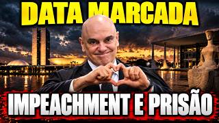 PRISÃO E IMPEACHMENT DE MORAES DATA MARCADA