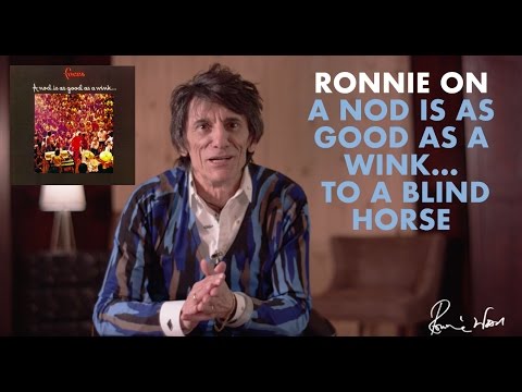Ronnie on A Nod Is As Good As A Wink To A Blind Horse