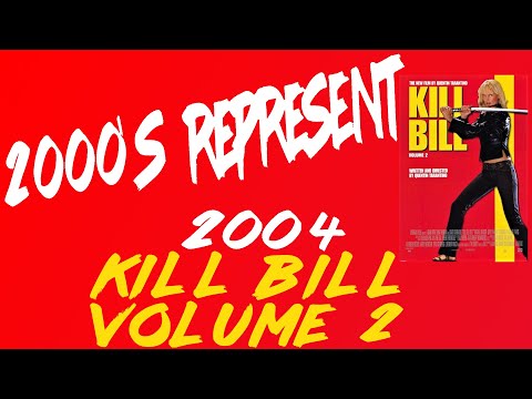 2000's Represent Episode 14 - Kill Bill Volume 2(2004)