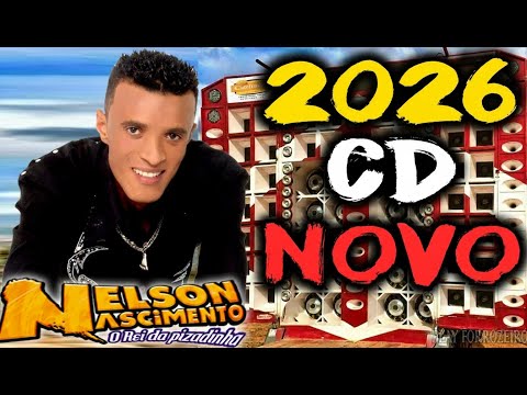 Nelson Nascimento CD 2025 - O Rei da Pizadinha 10 MUSICAS NOVAS 2025