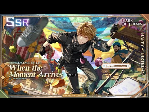 ✦ When the Moment Arrives ✦ SSR Trailer | Luke's B-day Event | Tears of Themis | JP DUB